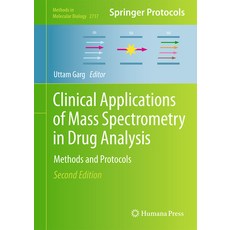 (영문도서) Clinical Applications of Mass Spectrometry in Drug Analysis: Methods and Protocols Hardcover, Humana, English, 9781071635407