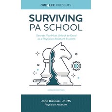 Surviving PA School: Secrets You Must Unlock to Excel as a Physician Assistant Student Paperback, Rtc Publishing, English, 9781939418982