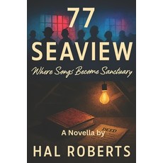 (영문도서)77 Seaview: A Novella Where Songs Become Sanctuary Paperback, Independently Published, English, 9798276313580