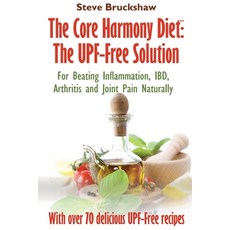 (영문도서)The Core Harmony Diet: For Beating Inflammation IBD Arthritis and Joint Pain N... Paperback, Steve Bruckshaw, English, 9781911774686