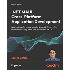 (영문도서) .NET MAUI Cross-Platform Application Development - Second Edition: Build high-performance app... Paperback, Packt Publishing, English, 9781835080597