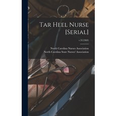 (영문도서) Tar Heel Nurse [serial]; v.31(1969) Hardcover, Hassell Street Press, English, 9781013770203