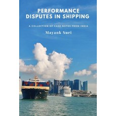 (영문도서) Performance Disputes in Shipping: A Collection of Case Notes from India Paperback, Walnut Academia, English, 9798891711075