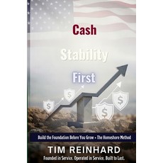 (영문도서)Cash Stability First: Build the Foundation Before You Grow - The Homeshore Method Paperback, Home Shore Press, English, 9798996562107