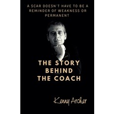 (영문도서)The Story Behind the Coach Paperback, Kenny Archer, English, 9798231787685