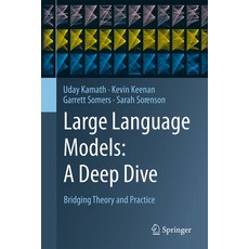 (영문도서) Large Language Models: A Deep Dive: Bridging Theory and Practice Hardcover, Springer, English, 9783031656460