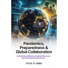 (英文圖書)Pandemics Preparedness & Global Collaboration: Understanding Outbreaks Shaping... 平裝版, Independently Published, 英文