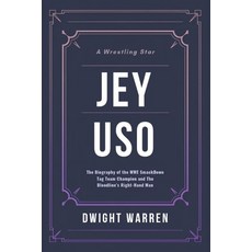 (영문도서) Jey Uso: The Biography of the WWE SmackDown Tag Team Champion and The Bloodline... Paperback, Independently Published, English, 9798311658171