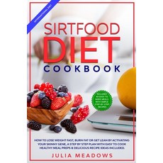 SirtFood Diet Cookbook: How to Lose Weight Fast Burn Fat or Get Lean by Activating Your Skinny Gene... Paperback, United Arts Publishing, English, 9781916355064