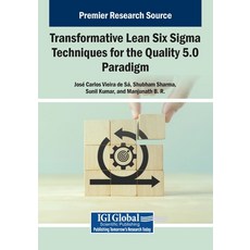 (英文圖書)Transformative Lean Six Sigma Techniques for the Quality 5.0 Paradigm 平裝版, IGI Global, 英文