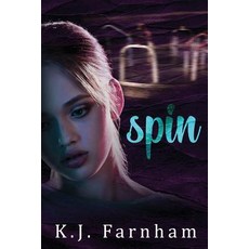 (영문도서) Spin Paperback, K. J. Farnham, English, 9781732283220