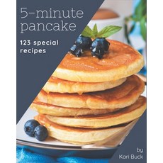 123 Special 5-Minute Pancake Recipes: Welcome to 5-Minute Pancake Cookbook Paperback, Independently Published, English, 9798570847354
