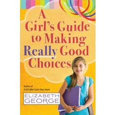 A Girl's Guide to Making Really Good Choices Paperback, Harvest Kids, English, 9780736951227