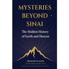 (영문도서)Mysteries Beyond Sinai: The Hidden History of Earth and Heaven Paperback, Legacy Light Press, English, 9798232031695