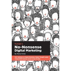 Kotak's No-nonsense Digital Marketing Paperback, Independently Published