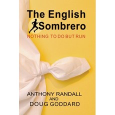 (영문도서) The English Sombrero (Nothing to do but Run) Paperback, Anthony Randall, 9798224495566