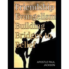 (영문도서)Friendship Evangelism Building Bridges to Belief Paperback