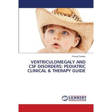 (영문도서)Ventriculomegaly and CSF Disorders: Pediatric Clinical & Therapy Guide Paperback, LAP Lambert Academic Publis..., English, 9786209319440