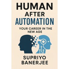 (영문도서)Human After Automation: Your Career in the New Age Paperback, Independently Published, English, 9798273494558