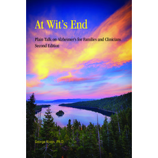 At Wit's End: Plain Talk on Alzheimer's for Families and Clinicians Second Edition Paperback, Purdue University Press