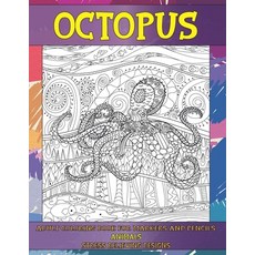 Adult Coloring Book for Markers and Pencils - Animals - Stress Relieving Designs - Octopus Paperback, Independently Published, English, 9798710535011