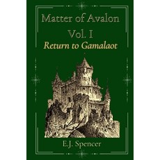 (영문도서)Matter of Avalon Vol. I: Return to Gamalaot Paperback, E.J. Spencer, English, 9798993064703