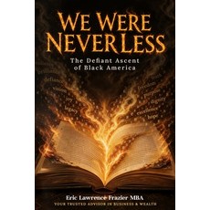 (영문도서)We Were Never Less: The Defiant Ascent of Black America Paperback, Power Is Now Publishing, English, 9781949722321 Power Is Now Publishing, English, 9781949722321