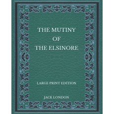 The Mutiny of the Elsinore - Large Print Edition Paperback, Independently Published, English, 9798574342466