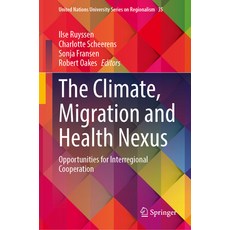(영문도서)The Climate Migration and Health Nexus: Opportunities for Interregional Coopera... Hardcover, Springer, English, 9783032105493