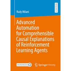 (영문도서)Advanced Automation for Comprehensible Causal Explanations of Reinforcement Lear... Paperback, Springer Vieweg, English, 9783658504946