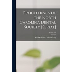 (영문도서) Proceedings of the North Carolina Dental Society [serial]; no.49(1923) Paperback, Legare Street Press, English, 9781015061750