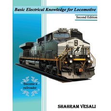 (英文圖書)Basic Electrical Knowledge for Locomotive: Become a railroader! 平裝版, Shahram Vesali, 英文