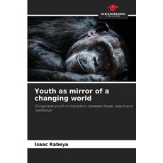 (英文圖書)Youth as mirror of a changing world 平裝版, Our Knowledge Publishing, 英文