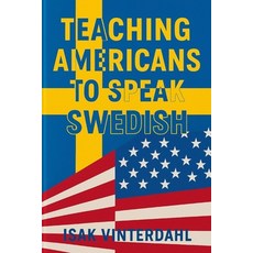 (外文書)Teaching Americans to Speak Swedish Paperback, Independently Published, English