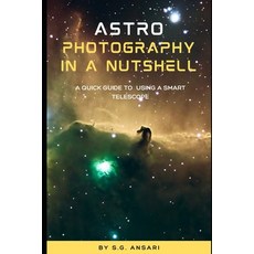 (영문도서) Astrophotography in a Nutshell: A Quick Guide to using a Smart Telescope Paperback, Independently Published, English, 9798314047255