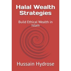 (영문도서) Halal Wealth Strategies: Build Ethical Wealth in Islam Paperback, Independently Published, English, 9798340590817