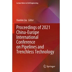 (영문도서) Proceedings of 2021 China-Europe International Conference on Pipelines and Trenchless Technology Paperback, Springer, English, 9789811976100