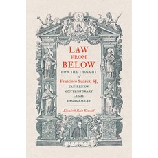 (영문도서) Law from Below: How the Thought of Francisco Suárez Sj Can Renew Contemporary Legal Engagement Paperback, Georgetown University Press, English, 9781647124069