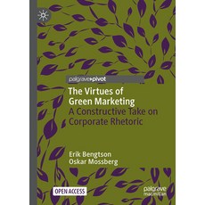 (영문도서) The Virtues of Green Marketing: A Constructive Take on Corporate Rhetoric Hardcover, Palgrave MacMillan, English, 9783031329784