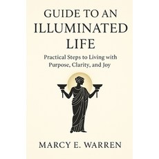 (英文圖書)Guide to an Illuminated Life: Practical Steps to Living with Purpose Clarity a... 平裝版, Independently Published, 英文