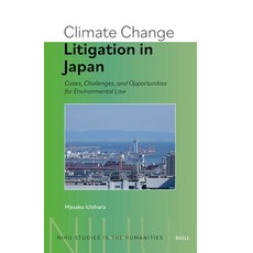 (영문도서)Climate Change Litigation in Japan: Cases Challenges and Opportunities for Env... Hardcover, Brill, English, 9789004756298 Brill, English, 9789004756298