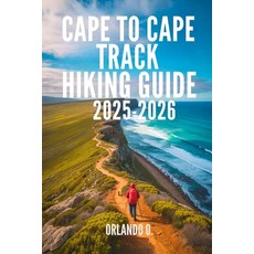 (영문도서)Cape to Cape Track Hiking Guide 2025-2026: Explore Trails Essential tips Navig... Paperback, Independently Published, English, 9798298393089