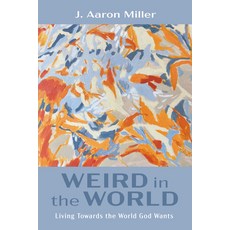(英文圖書)Weird in the World: Living Towards the World God Wants 平裝版, Cascade Books, 英文