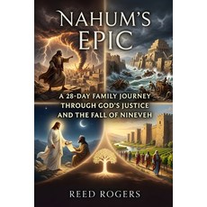 (영문도서)Nahum's Epic: A 28-Day Family Journey Through God's Justice and the Fall of Nineveh Paperback, Independently Published, English, 9798184915487