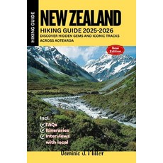 (영문도서)New Zealand Hiking Guide 2025-2026: Discover Hidden Gems and Iconic Tracks Acros... Paperback, Independently Published, English, 9798270376024
