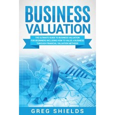 Business Valuation: The Ultimate Guide to Business Valuation for Beginners Including How to Value a... Paperback, Createspace Independent Pub..., English, 9781717577917