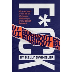 (영문도서) F*ck Burnout: Why We Need to Call BS on Workplace Wellbeing to Finally Banish B... Paperback, Independently Published, English, 9798345744475