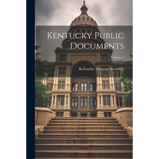 (영문도서) Kentucky Public Documents; Volume 1 Paperback, Legare Street Press, English, 9781022406919