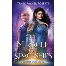 (영문도서)A Miracle of Spaceships Paperback, Tansy Rayner Roberts, English, 9781923366145