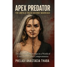 (영문도서)Apex Pradator: The Untold Truth Behind Marriage Hardcover, Brookscraft Publishing, English, 9781965007471
